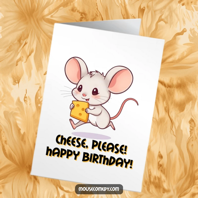 Funny Free Printable Birthday Card: Tiny mouse with big ears excitedly runs with a cheese slice on a birthday.