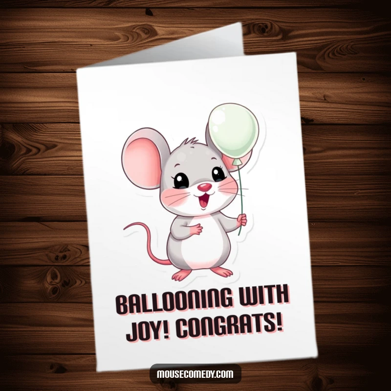 Funny free printable congratulations card: a kawaii mouse with wide eyes shows exaggerated surprise, holding a tiny balloon.
