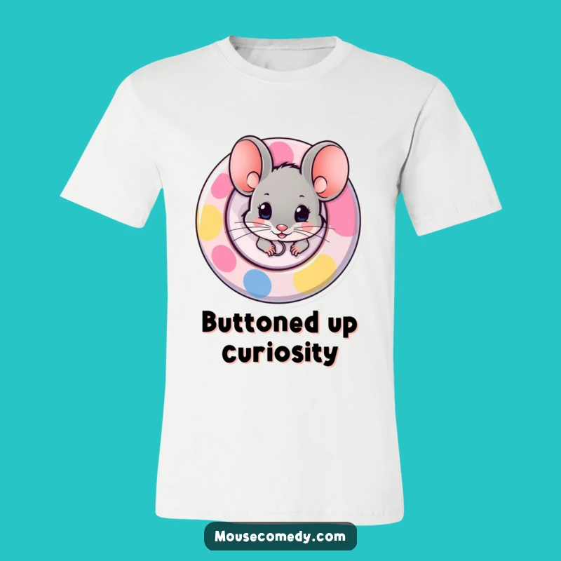 Funny Mouse Button T-Shirt: Curious Peek - Playful Gift!