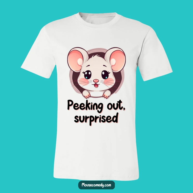 Funny Kawaii Surprised Mouse T-Shirt: Peeking Out, Hilarious Apparel